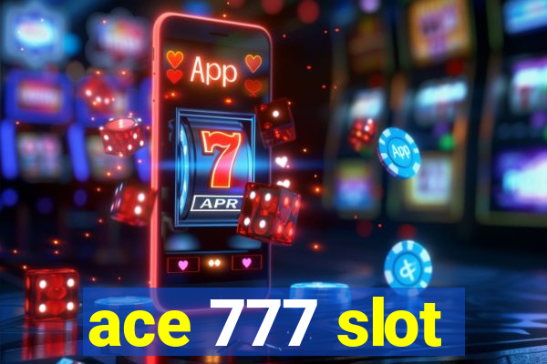 ace 777 slot