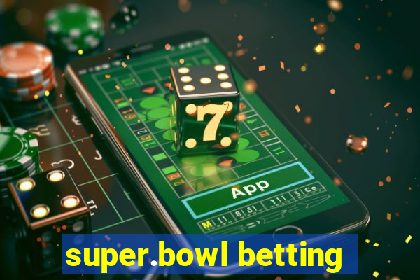 super.bowl betting