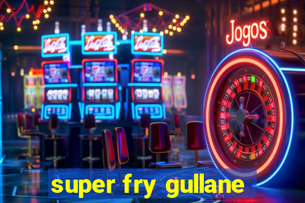 super fry gullane