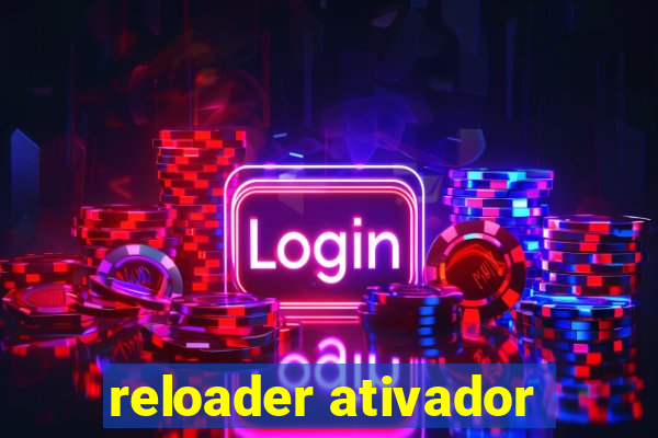 reloader ativador