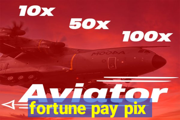 fortune pay pix