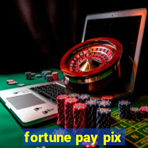 fortune pay pix