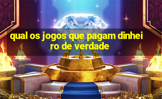 qual os jogos que pagam dinheiro de verdade