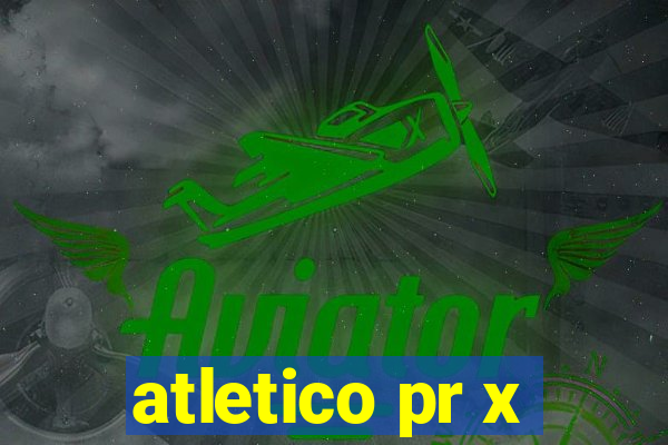 atletico pr x