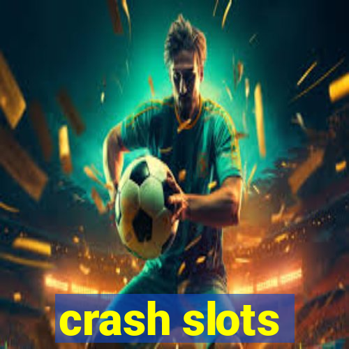 crash slots