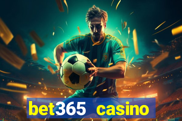 bet365 casino ontario bonuses