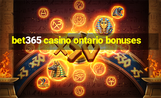 bet365 casino ontario bonuses