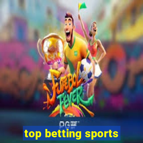 top betting sports