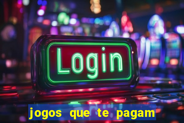 jogos que te pagam pra jogar