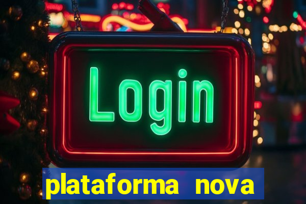 plataforma nova lan?ada hoje bet