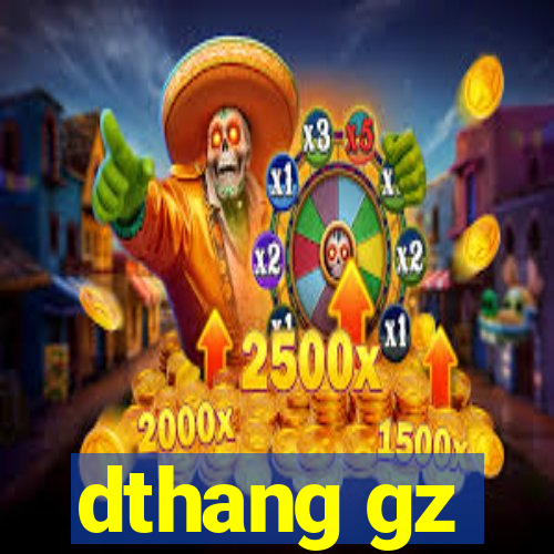 dthang gz