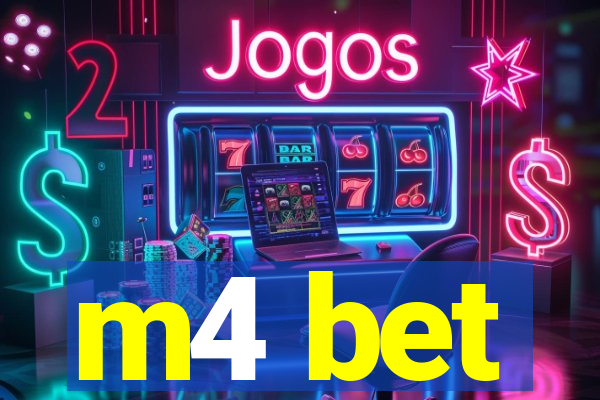 m4 bet