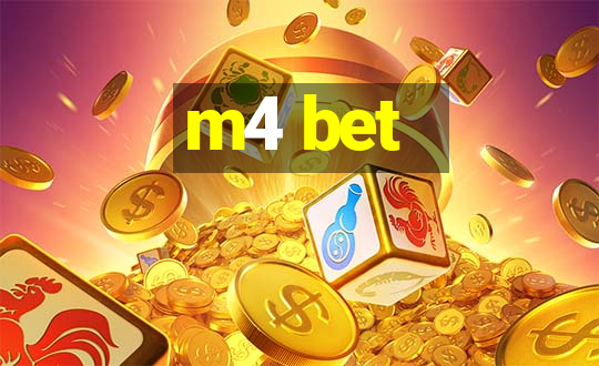 m4 bet