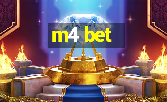 m4 bet