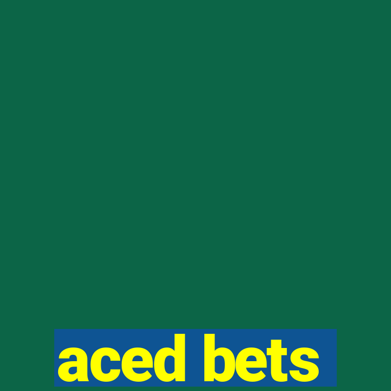 aced bets