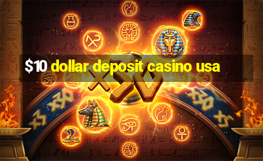 $10 dollar deposit casino usa