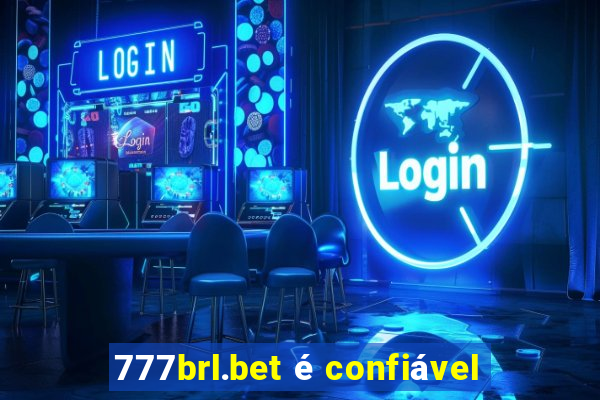 777brl.bet é confiável