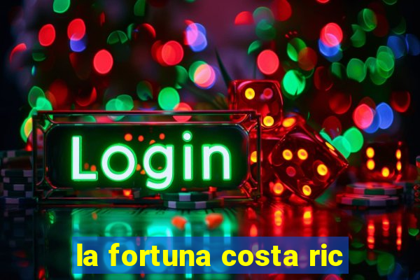 la fortuna costa ric