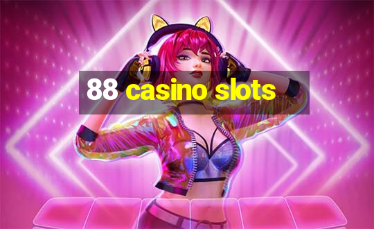 88 casino slots