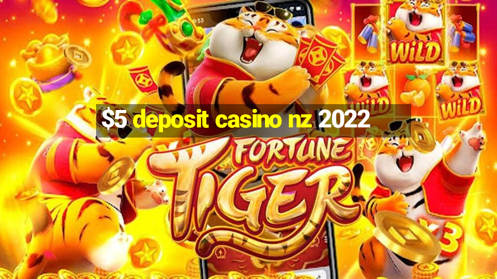 $5 deposit casino nz 2022