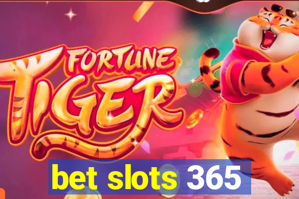 bet slots 365