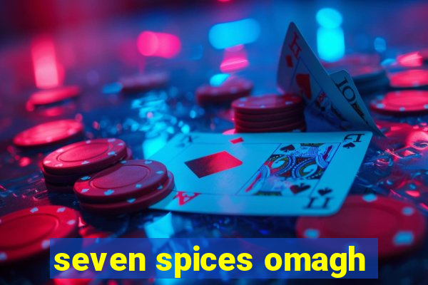 seven spices omagh