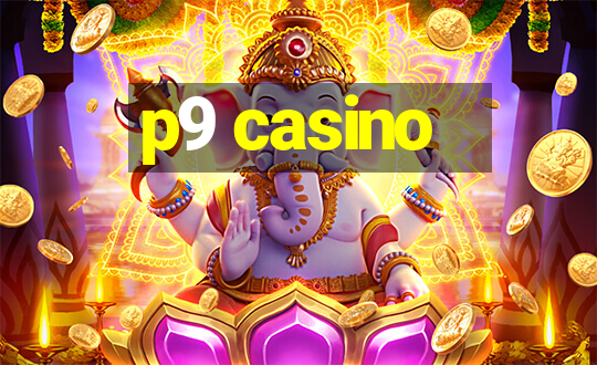 p9 casino