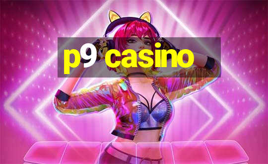 p9 casino