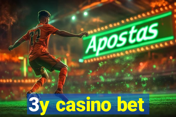 3y casino bet