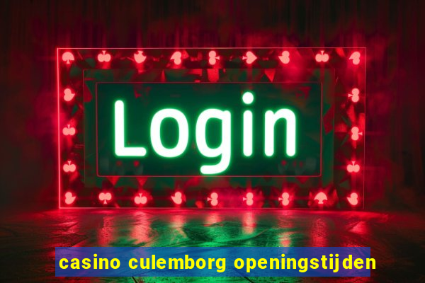 casino culemborg openingstijden