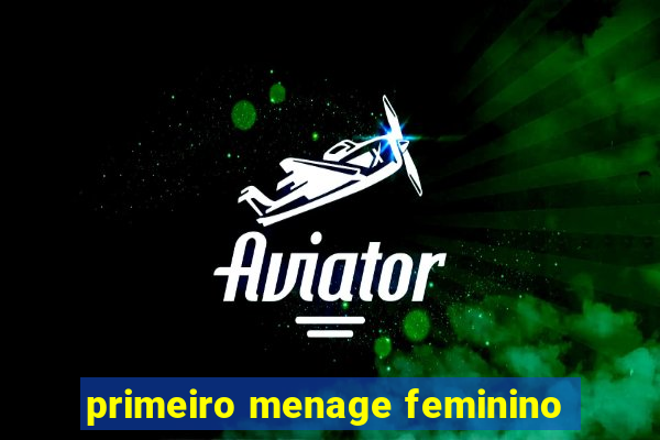 primeiro menage feminino