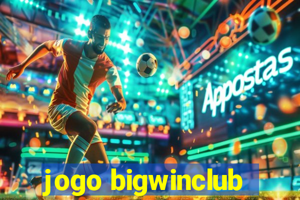 jogo bigwinclub