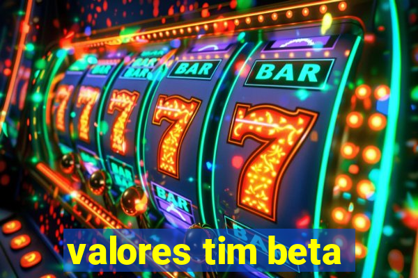 valores tim beta