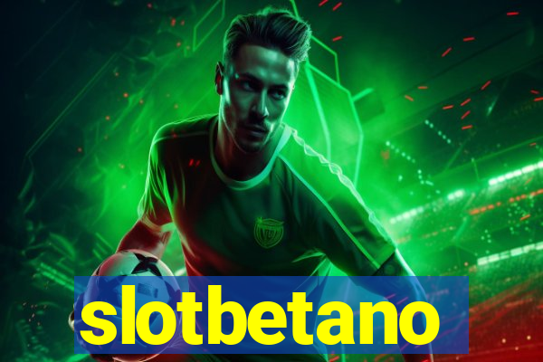 slotbetano