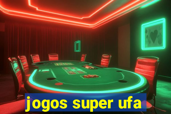 jogos super ufa