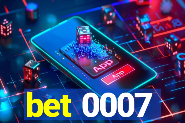 bet 0007