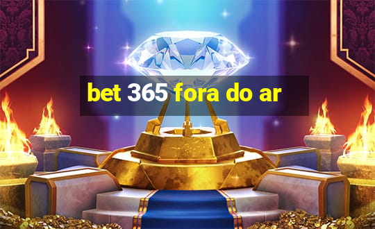 bet 365 fora do ar