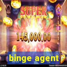 binge agent