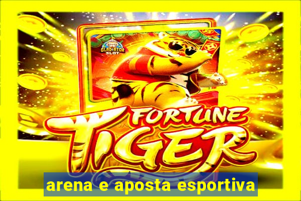 arena e aposta esportiva