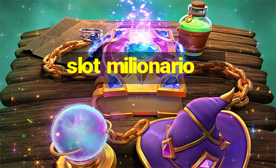 slot milionario