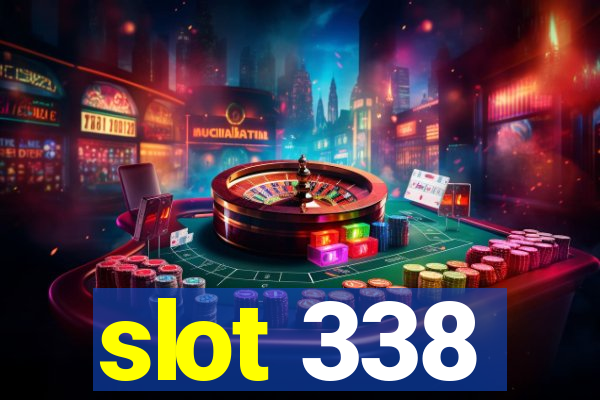 slot 338