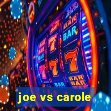 joe vs carole