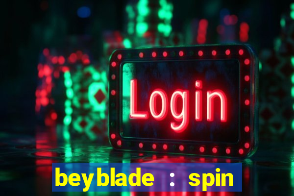 beyblade : spin blade 3