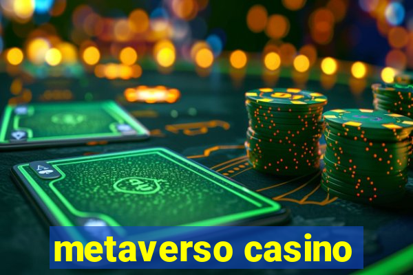 metaverso casino