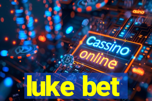 luke bet