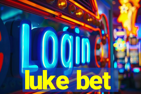 luke bet