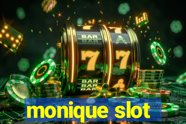 monique slot