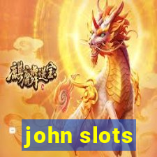 john slots