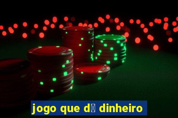 jogo que d谩 dinheiro