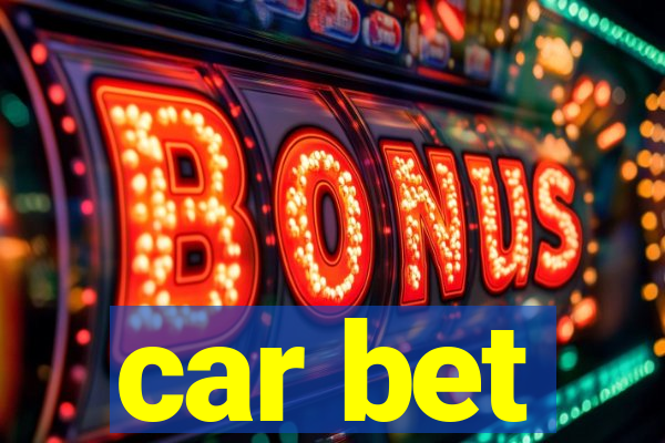 car bet